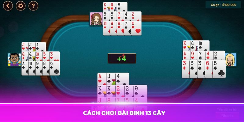 Tìm hiểu về cách chơi bài binh 13 cây đơn giản