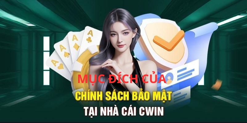 Mục đích thu thập dữ liệu người tham gia tại Cwin