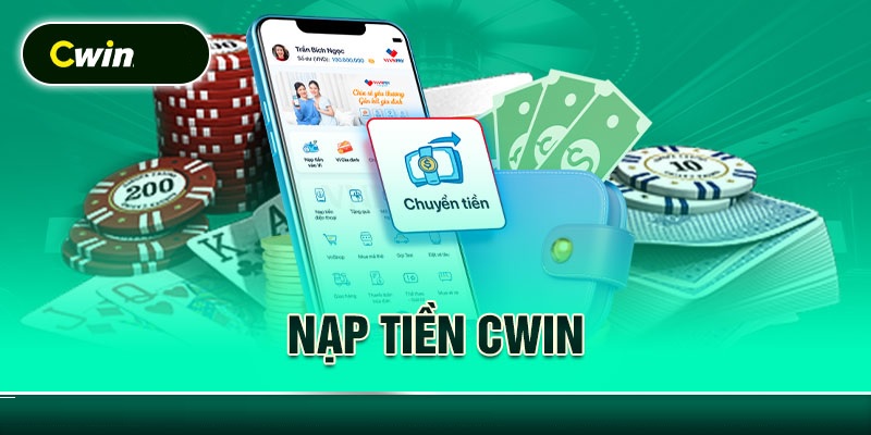 Hướng dẫn nạp tiền vào tài khoản game CWIN  